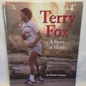 "Terry Fox - A Story Of Hope" By Maxine Trottier 2005 Hardcover Book Scholastic
